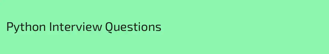 Python Interview Questions